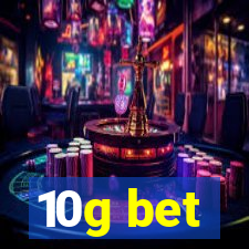 10g bet